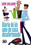 DIARIO DE UN AMO DE CASA DESAFORTUNADO | 9788498772364 | HOLDEN, SAM | Llibreria Drac - Librería de Olot | Comprar libros en catalán y castellano online