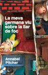 MEVA GERMANA VIU SOBRE LA LLAR DE FOC, LA | 9788424640859 | PITCHER, ANNABEL | Llibreria Drac - Librería de Olot | Comprar libros en catalán y castellano online