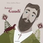 ANTONI GAUDÍ | 9788484649236 | ADILLON, DÀLIA | Llibreria Drac - Librería de Olot | Comprar libros en catalán y castellano online