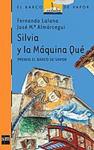 SILVIA Y LA MAQUINA QUE | 9788434840980 | LALANA,FERNANDO | Llibreria Drac - Librería de Olot | Comprar libros en catalán y castellano online