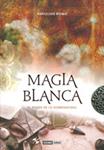 MAGIA BLANCA | 9788475567471 | BIOQUE, BARTOLOMÉ | Llibreria Drac - Llibreria d'Olot | Comprar llibres en català i castellà online