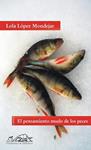 PENSAMIENTO MUDO DE LOS PECES, EL | 9788483930045 | LÓPEZ MONDÉJAR, LOLA | Llibreria Drac - Llibreria d'Olot | Comprar llibres en català i castellà online