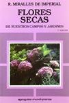 FLORES SECAS DE NUESTROS CAMPOS Y JARDINES | 9788471145482 | MIRALLES DE IMPERIAL | Llibreria Drac - Llibreria d'Olot | Comprar llibres en català i castellà online