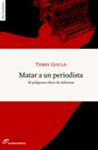 MATAR A UN PERIODISTA | 9788493756284 | GOULD, TERRY | Llibreria Drac - Llibreria d'Olot | Comprar llibres en català i castellà online