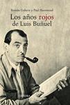 AÑOS ROJOS DE LUIS BUÑUEL, LOS | 9788437626116 | GUBER, ROMAN;HAMMOND, PAUL | Llibreria Drac - Librería de Olot | Comprar libros en catalán y castellano online