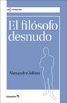 FILOSOFO DESNUDO, EL | 9788499212456 | JOLLIEN, ALEXANDRE | Llibreria Drac - Llibreria d'Olot | Comprar llibres en català i castellà online