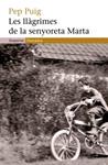 LLAGRIMES DE LA SENYORETA MARTA, LES | 9788497872492 | PUIG, PEP | Llibreria Drac - Llibreria d'Olot | Comprar llibres en català i castellà online