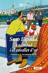 SUSO ESPADA ISTAMBUL I EL CAVALLET D'OR | 9788447440214 | FERNANDEZ, FRANCISCO X. | Llibreria Drac - Librería de Olot | Comprar libros en catalán y castellano online