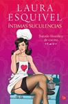 ÍNTIMAS SUCULENCIAS | 9788466328036 | ESQUIVEL, LAURA | Llibreria Drac - Llibreria d'Olot | Comprar llibres en català i castellà online