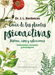 GUÍA DE LAS PLANTAS PSICOACTIVAS. HISTORIA, USOS Y APLICACIONES | 9788494419546 | BERDONCES, JOSEP LLUÍS | Llibreria Drac - Llibreria d'Olot | Comprar llibres en català i castellà online