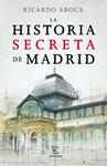 HISTORIA SECRETA DE MADRID, LA | 9788467007503 | AROCA, RICARDO | Llibreria Drac - Llibreria d'Olot | Comprar llibres en català i castellà online