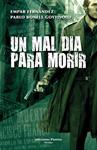 MAL DIA PARA MORIR, UN | 9788496952379 | FERNANDEZ, EMPAR / BONELL, PABLO | Llibreria Drac - Llibreria d'Olot | Comprar llibres en català i castellà online