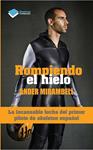 ROMPIENDO EL HIELO | 9788415880790 | MIRAMBELL, ANDER | Llibreria Drac - Llibreria d'Olot | Comprar llibres en català i castellà online