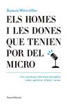 HOMES I LES DONES QUE TENIEN POR DEL MICRO, ELS | 9788497665476 | MIRAVITLLAS, RAMON | Llibreria Drac - Llibreria d'Olot | Comprar llibres en català i castellà online