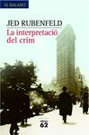 INTERPRETACIO DEL CRIM, LA | 9788429760057 | RUBENFELD, JED | Llibreria Drac - Llibreria d'Olot | Comprar llibres en català i castellà online