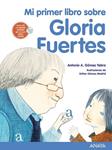 MI PRIMER LIBRO SOBRE GLORIA FUERTES | 9788467840148 | GOMEZ YEBRA, ANTONIO A. | Llibreria Drac - Librería de Olot | Comprar libros en catalán y castellano online