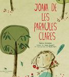 JOANA DE LES PARAULES CLARES | 9788492745746 | FERNANDEZ, MUNTSA/RASPALL I JUANOLA, JOANA | Llibreria Drac - Llibreria d'Olot | Comprar llibres en català i castellà online