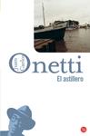 ASTILLERO, EL | 9788466320870 | ONETTI,JUAN CARLOS | Llibreria Drac - Llibreria d'Olot | Comprar llibres en català i castellà online