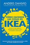 CÓMO HACEMOS LAS COSAS EN IKEA | 9788498752144 | DAHLVIG, ANDERS | Llibreria Drac - Librería de Olot | Comprar libros en catalán y castellano online