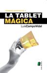 TABLET MÁGICA, LA | 9788416085194 | CAMPO, LUIS | Llibreria Drac - Librería de Olot | Comprar libros en catalán y castellano online