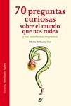 70 PREGUNTAS CURIOSAS SOBRE EL MUNDO QUE NOS RODEA Y SUS ASOMBROSAS RESPUESTAS | 9788416465088 | AA.DD. | Llibreria Drac - Llibreria d'Olot | Comprar llibres en català i castellà online