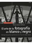 ARTE DE LA FOTOGRAFIA EN BLANCO Y NEGRO, EL | 9788428215664 | HOFFMANN, TORSTEN ANDREAS | Llibreria Drac - Librería de Olot | Comprar libros en catalán y castellano online