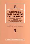 EDUCACION PARA LA NUEVO PSICO-CULTURA | 9788475844398 | LOPEZ HERRERIAS, JOSE ANGEL | Llibreria Drac - Llibreria d'Olot | Comprar llibres en català i castellà online