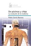 DE POCIMAS Y CHIPS LA EVOLUCION DE LA MEDICINA | 9788467022148 | GARCIA, PEDRO | Llibreria Drac - Librería de Olot | Comprar libros en catalán y castellano online