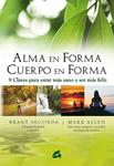 ALMA EN FORMA CUERPO EN FORMA | 9788484452843 | SECUNDA, BRANT / ALLEN, MARK | Llibreria Drac - Llibreria d'Olot | Comprar llibres en català i castellà online