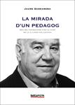 MIRADA D'UN PEDAGOG, LA | 9788448933708 | SARRAMONA, JAUME | Llibreria Drac - Llibreria d'Olot | Comprar llibres en català i castellà online