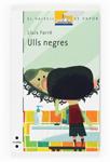 ULLS NEGRES | 9788466125307 | FARRE, LLUIS | Llibreria Drac - Librería de Olot | Comprar libros en catalán y castellano online