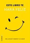 ESTE LIBRO TE HARÁ FELIZ | 9788499189116 | HIBBERD, JESSAMY | Llibreria Drac - Llibreria d'Olot | Comprar llibres en català i castellà online