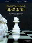 PREPARACION CREATIVA DE APERTURAS | 9788425518614 | EINGORN, VIACHESLAV | Llibreria Drac - Llibreria d'Olot | Comprar llibres en català i castellà online