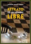RETRATO DE UN HOMBRE LIBRE | 9788484727347 | GARCIA SIMÓN, AGUSTIN | Llibreria Drac - Librería de Olot | Comprar libros en catalán y castellano online