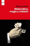 MATEMATICA, MAGIA, MISTERIO | 9788490060469 | GARDNER, MARTIN | Llibreria Drac - Llibreria d'Olot | Comprar llibres en català i castellà online