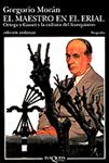 MAESTRO EN EL ERIAL, EL.ORTEGA Y GASSER Y LA CULTURA DEL FRA | 9788483100493 | MORAN, GREGORIO | Llibreria Drac - Llibreria d'Olot | Comprar llibres en català i castellà online