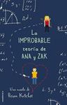 IMPROBABLE TEORÍA DE ANA Y ZAK, LA | 9788416306404 | KATCHER, BRIAN | Llibreria Drac - Llibreria d'Olot | Comprar llibres en català i castellà online