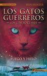 FUEGO Y HIELO LOS GATOS GUERREROS LOS CUATRO CLANES | 9788498384604 | HUNTER, ERIN | Llibreria Drac - Librería de Olot | Comprar libros en catalán y castellano online