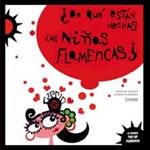 DE QUÉ ESTÁN HECHAS LAS NIÑAS FLAMENCAS? | 9788498256659 | GANGES, MONTSE | Llibreria Drac - Librería de Olot | Comprar libros en catalán y castellano online