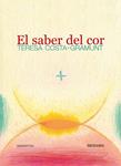 SABER DEL COR, EL | 9788495623713 | COSTA-GRAMUNT, TERESA | Llibreria Drac - Librería de Olot | Comprar libros en catalán y castellano online