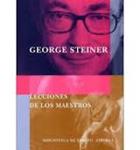 LECCIONES DE LOS MAESTROS | 9788478447992 | STEINER, GEORGE | Llibreria Drac - Llibreria d'Olot | Comprar llibres en català i castellà online