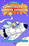 COMO CONSTRUIR UN COHETE ESPACIAL | 9788497542791 | Llibreria Drac - Librería de Olot | Comprar libros en catalán y castellano online