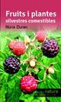 FRUITS I PLANTES SILVESTRES COMESTIBLES | 9788490342527 | DURAN, NÚRIA | Llibreria Drac - Llibreria d'Olot | Comprar llibres en català i castellà online