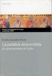 PALABRA DESCENDIDA, LA.  UN ACERCAMIENTO AL CORAN | 9788484590828 | GONZALEZ FERRIN, EMILIO | Llibreria Drac - Llibreria d'Olot | Comprar llibres en català i castellà online