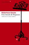 MEZCLA DE FLAQUEZAS, UNA | 9788492663620 | DAVIES, ROBERTSON | Llibreria Drac - Llibreria d'Olot | Comprar llibres en català i castellà online