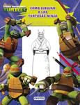 TEENAGE MUTANT NINJA TURTLES. CÓMO DIBUJAR A LAS TORTUGAS NINJA | 9788444169699 | NICKELODEON | Llibreria Drac - Llibreria d'Olot | Comprar llibres en català i castellà online