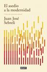 ASEDIO A LA MODERNIDAD, EL | 9788499922423 | SEBRELI, JUAN JOSE | Llibreria Drac - Llibreria d'Olot | Comprar llibres en català i castellà online