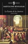 ESPAÑA DE LOS AUSTRIAS (1516-1700), LA | 9788498920826 | BENNASSAR, BARTOLOME | Llibreria Drac - Llibreria d'Olot | Comprar llibres en català i castellà online