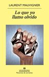 LO QUE YO LLAMO OLVIDO | 9788433978615 | MAUVIGNIER, LAURENT | Llibreria Drac - Llibreria d'Olot | Comprar llibres en català i castellà online