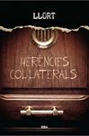 HERENCIES COL·LATERALS | 9788482647005 | LLORT, LLUIS | Llibreria Drac - Librería de Olot | Comprar libros en catalán y castellano online